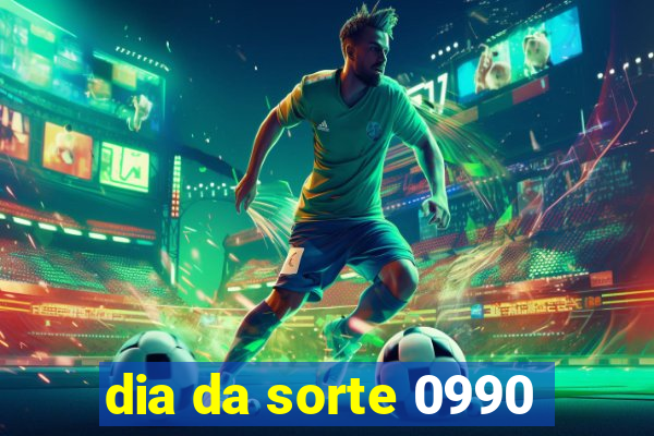 dia da sorte 0990